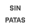 Sin patas